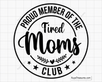 Proud Member Of The Tired Moms Club svg