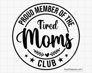 Proud Member Of The Tired Moms Club svg