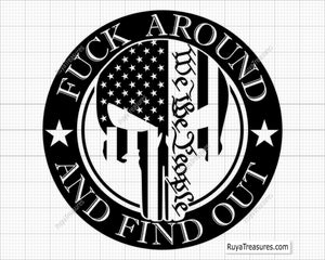 We The People Fuck Around And Find Out Svg, FAAFO Svg
