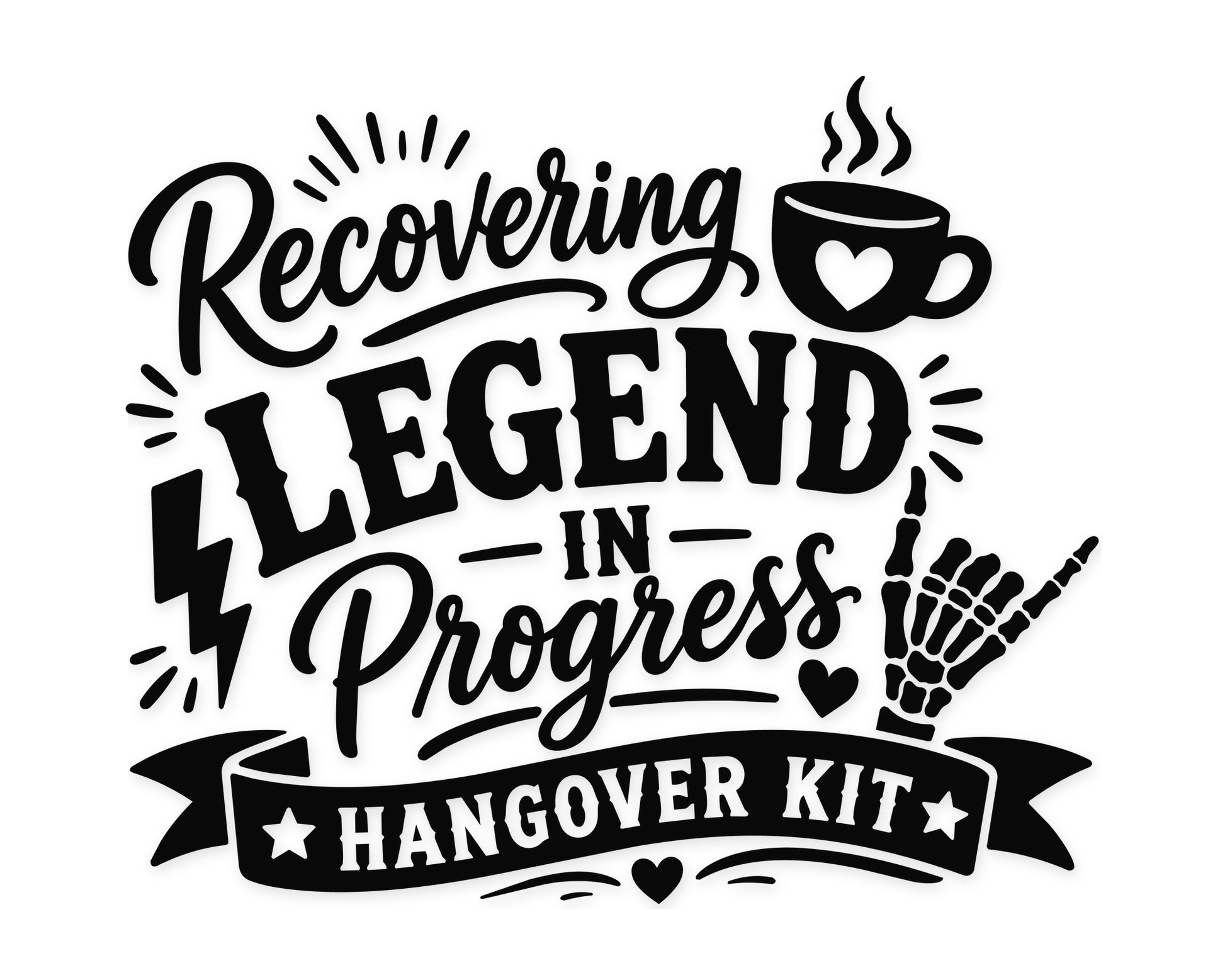 Funny hangover quote design with stacked bold lettering, steaming coffee cup, skeleton hand gesture, ribbon banner and playful decorative accents.