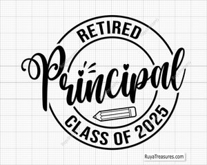 Retired Principal Class Of 2025 Svg Png design, perfect for retirement gifts and celebration projects
