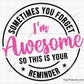 Sometimes You Forget Forget I'm Awesome Png