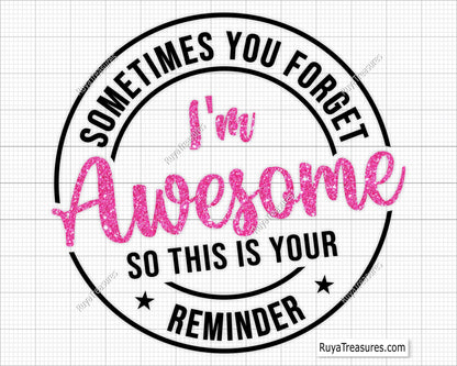 Sometimes You Forget I'm Awesome svg