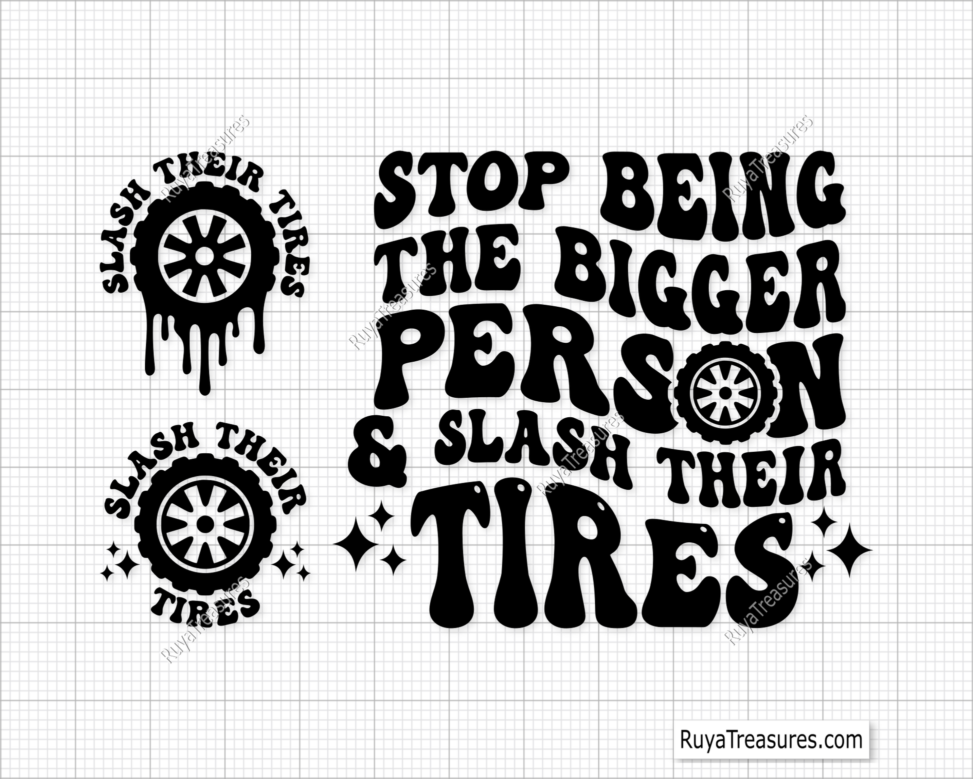 Stop Being The Bigger Person And Slash Their Tires Svg 