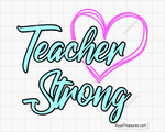 Teacher Strong SVG PNG with a bold and motivational design, ideal for teacher shirts, classroom decor, and school gifts