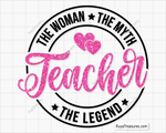Teacher The Woman The Myth The Legend svg
