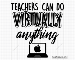 Free Download Teachers Can Virtually Do Anything Svg Png design, ideal for online educators and teacher gifts