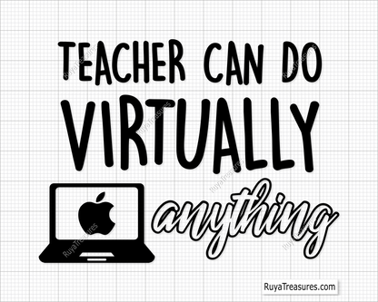 Free Download Teachers Can Virtually Do Anything Svg Png design, ideal for online educators and teacher gifts
