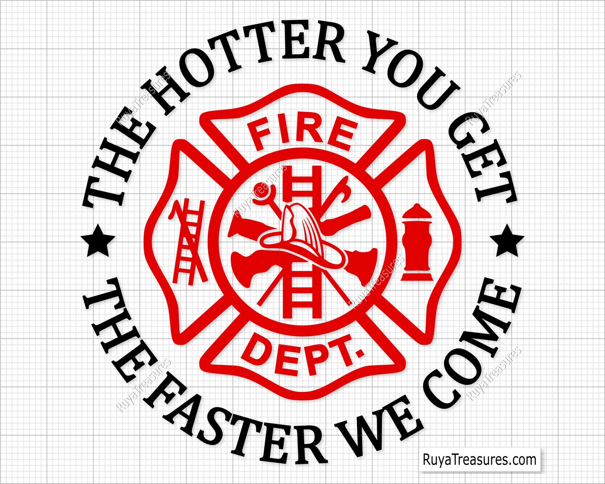 the hotter you get the faster we come firefighter svg with fire dept badge maltese cross design for shirts decals and gifts