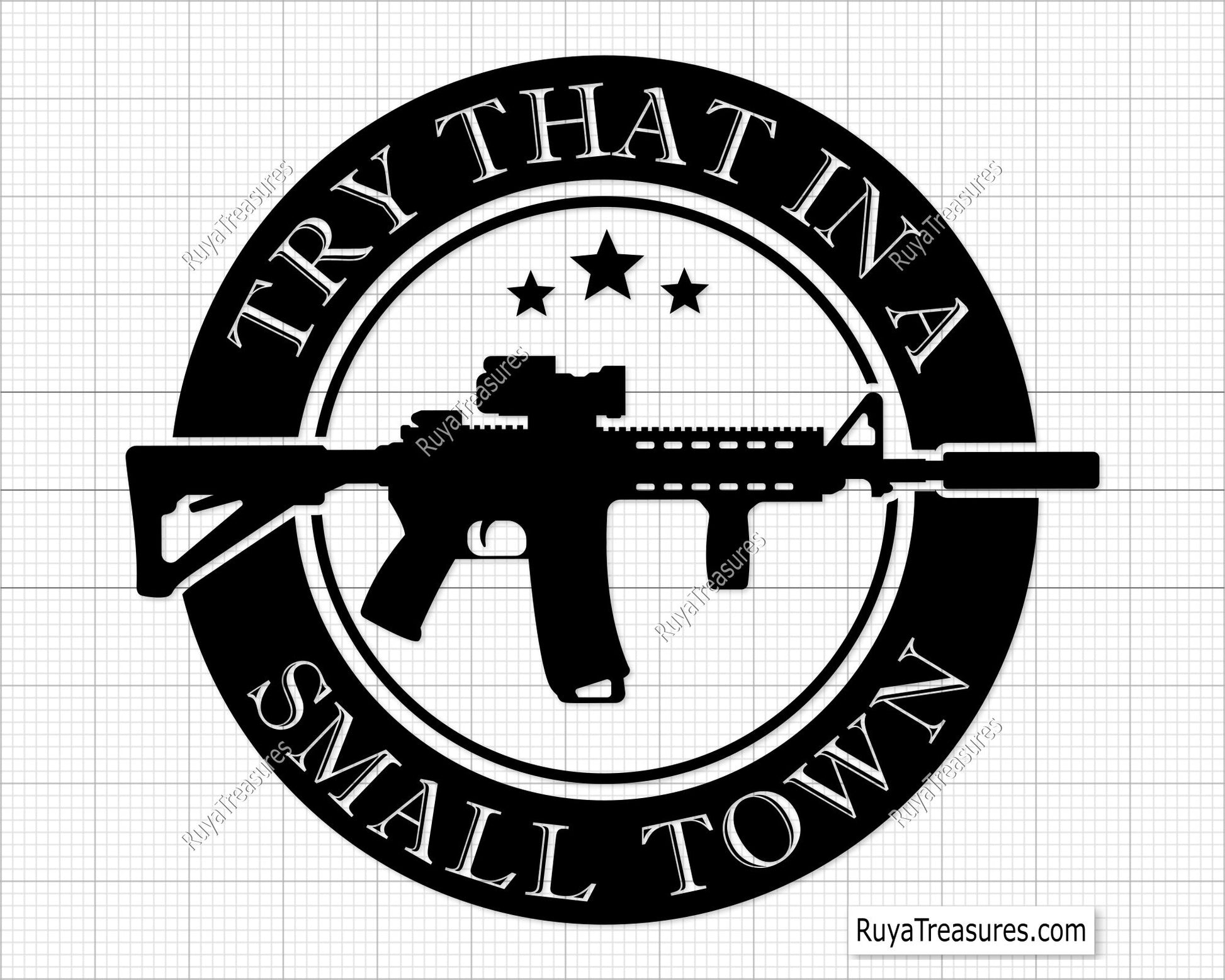 Try That In A Small Town AR15 svg