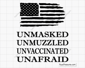Unmasked Unvaccinated Unmuzzled Unafraid svg