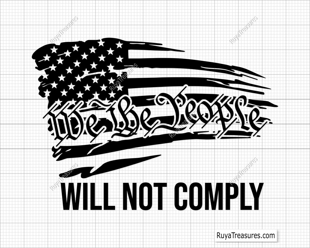 We The People Will Not Comply Svg