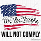 We The People Will Not Comply Svg