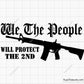 We the People Will Protect the 2ND Svg