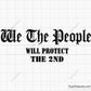 We the People Will Protect the 2ND Svg