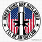 When Guns Are Outlawed I Will Be An Outlaw Svg