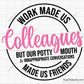 Work Made Us Colleagues Svg