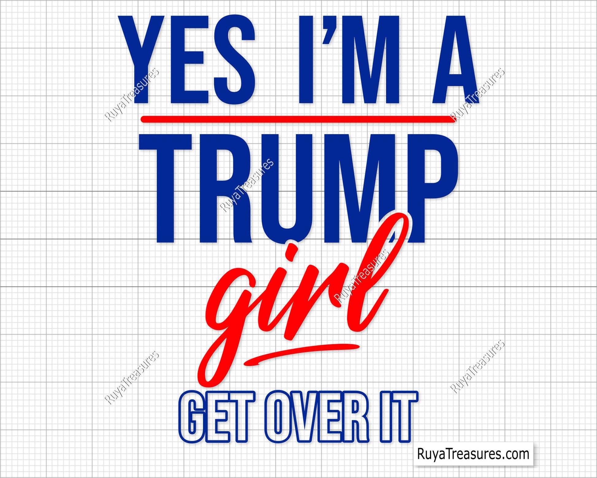 Yes I'm A Trump Girl Get Over It Svg