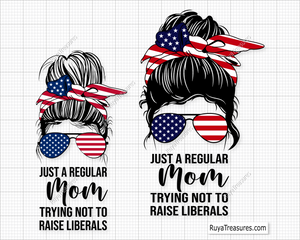 Just A Regular Mom Trying Not To Raise Liberals Republican svg