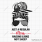 Just a Regular Mom Raising Lions Not Sheep svg