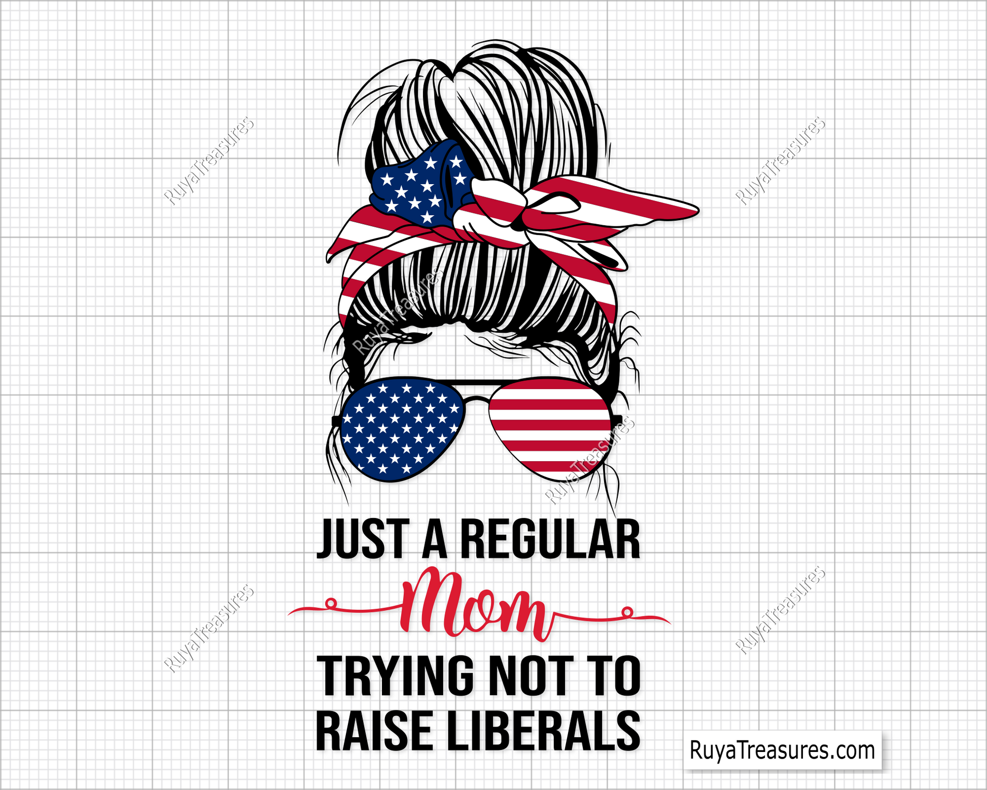 Just A Regular Mom Trying Not To Raise Liberals svg