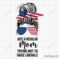 Just A Regular Mom Trying Not To Raise Liberals Republican svg