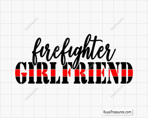 Firefighter Girlfriend Svg design for Cricut and Silhouette