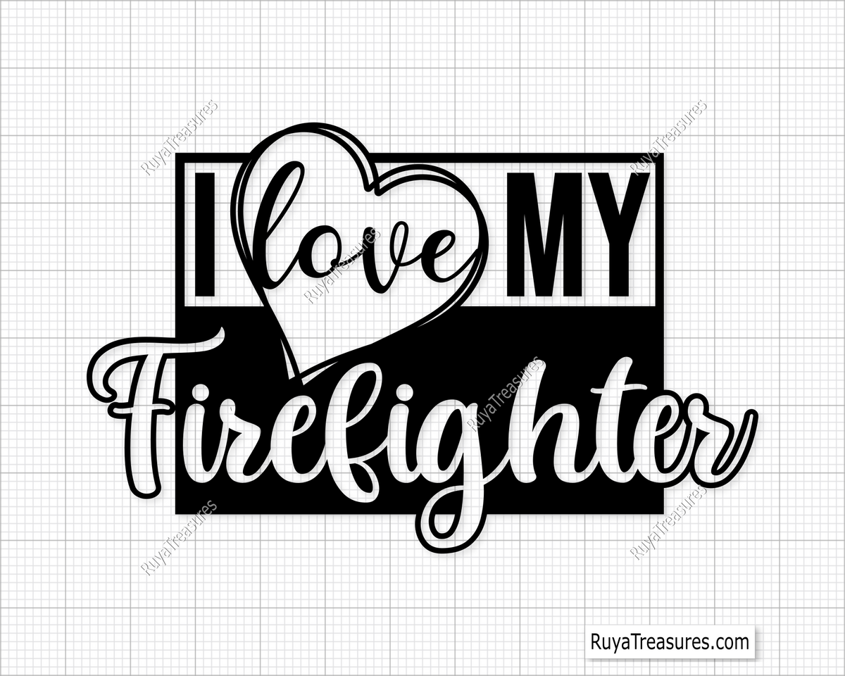 I Love My Firefighter Svg design for Cricut and Silhouette