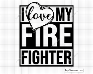 I Love My Firefighter Svg design for Cricut and Silhouette