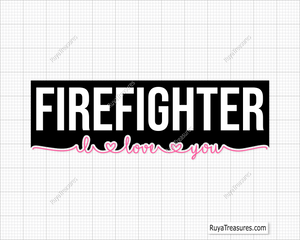 Love Firefighter Svg design for Cricut and Silhouette