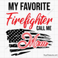 My Favorite Firefighter Calls Me Mom Svg design for Cricut and Silhouette
