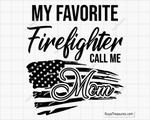 My Favorite Firefighter Calls Me Mom Svg design for Cricut and Silhouette