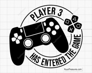 Player 3 Has Entered The Game SVG design for Cricut and Silhouette