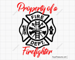 Property Of A Firefighter Svg design for Cricut and Silhouette