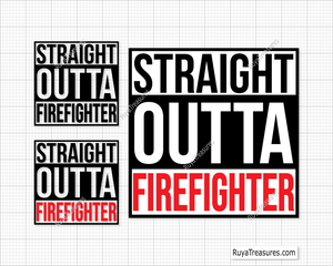 Straight Outta Firefighter Svg design for Cricut and Silhouette