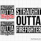 Straight Outta Firefighter Svg design for Cricut and Silhouette